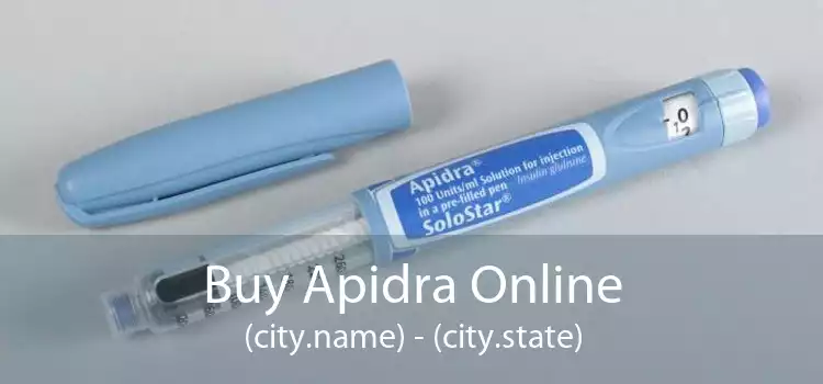 Buy Apidra Online (city.name) - (city.state)