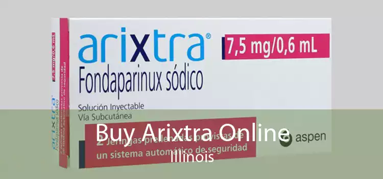 Buy Arixtra Online Illinois