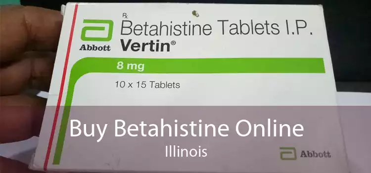 Buy Betahistine Online Illinois