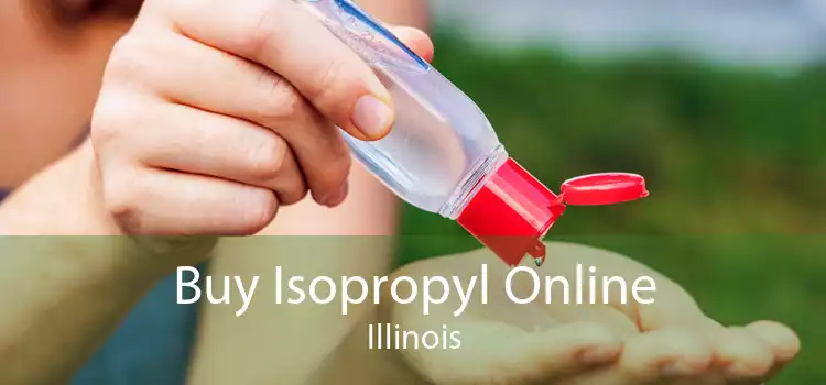 Buy Isopropyl Online Illinois
