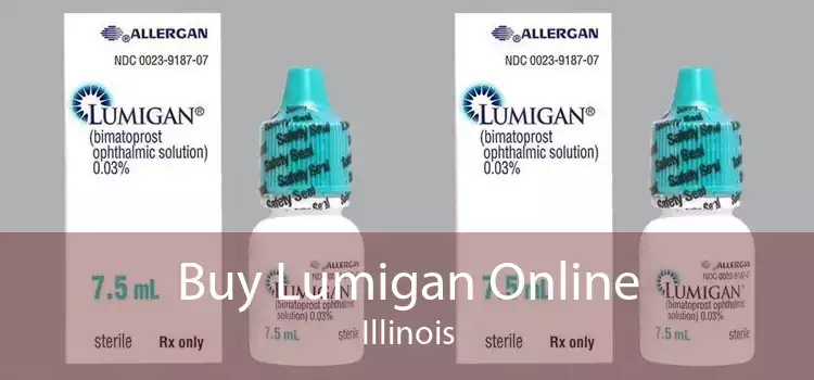 Buy Lumigan Online Illinois