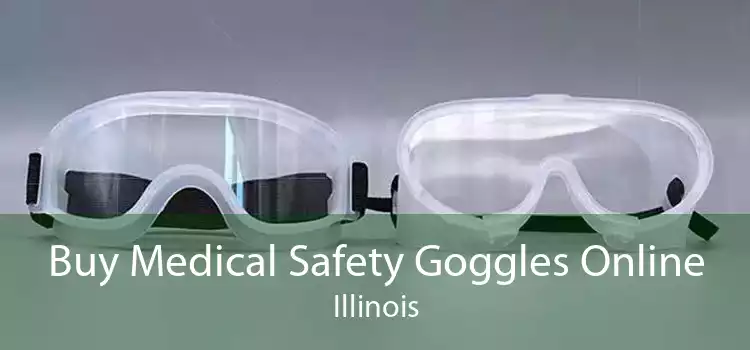 Buy Medical Safety Goggles Online Illinois