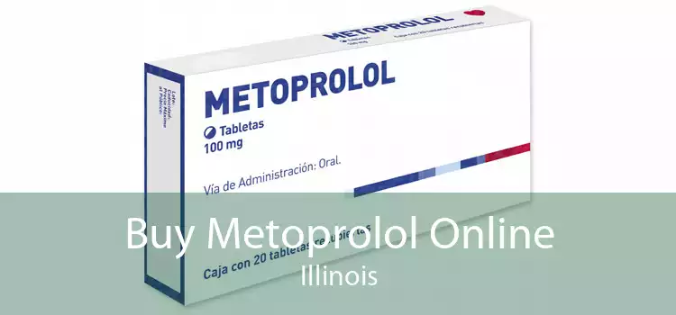 Buy Metoprolol Online Illinois