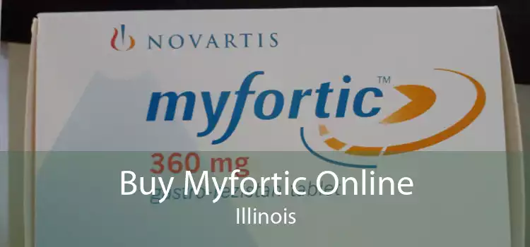 Buy Myfortic Online Illinois