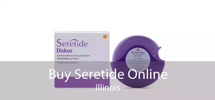 Buy Seretide Online Illinois