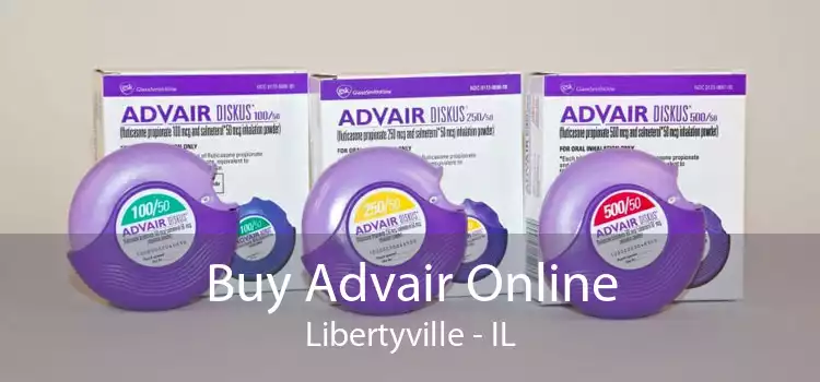 Buy Advair Online Libertyville - IL