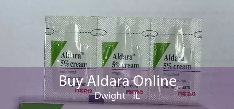 Buy Aldara Online Dwight - IL