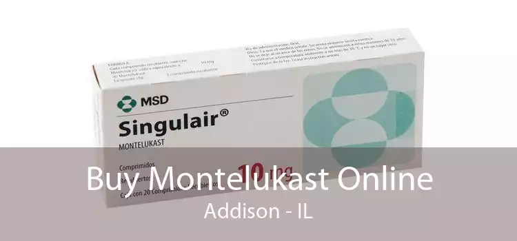 Buy Montelukast Online Addison - IL