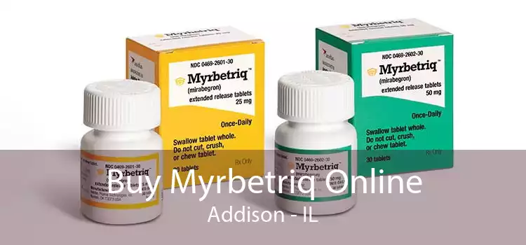 Buy Myrbetriq Online Addison - IL