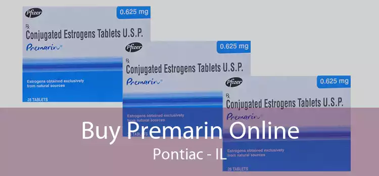Buy Premarin Online Pontiac - IL